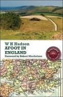 Afoot In England di W. H. Hudson edito da John Beaufoy Publishing Ltd
