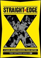 Straight Edge: A Clear-Headed Hardcore Punk History di Tony Rettman edito da BAZILLION POINTS LLC
