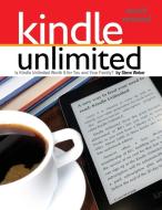 Kindle Unlimited Users Manual di Steve Weber edito da Weber Books