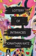 LOTTERY OF INTIMACIES di JONATHAN KATZ edito da LIGHTNING SOURCE UK LTD