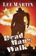 Dead Man's Walk di Lee Martin edito da LIGHTNING SOURCE INC