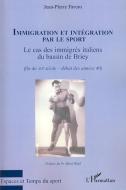 Immigration et intégration par le sport di Jean-Pierre Favero edito da Editions L'Harmattan