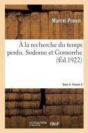 La Recherche Du Temps Perdu. Sodome Et Gomorrhe. Tome 5. Volume 2 di Proust-M edito da Hachette Livre - BNF