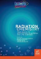 Radiation Chemistry: From Basics to Applications in Material and Life Sciences di Mélanie Spotheim-Maurizot, Mehran Mostafavi, Thierry Douki edito da EDP SCIENCES