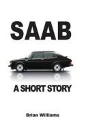 SAAB: A Short Story di Brian Williams edito da Prodinnova