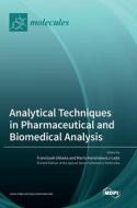 Analytical Techniques in Pharmaceutical and Biomedical Analysis edito da MDPI AG