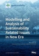 Modelling and Analysis of Sustainability Related Issues in New Era edito da MDPI AG