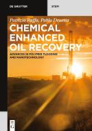 Chemical Enhanced Oil Recovery di Patrizio Raffa, Pablo Druetta edito da De Gruyter