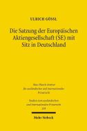 Die Satzung der Europäischen Aktiengesellschaft (SE) mit Sitz in Deutschland di Ulrich Gößl edito da Mohr Siebeck GmbH & Co. K