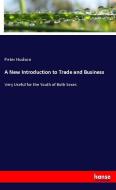 A New Introduction to Trade and Business di Peter Hudson edito da hansebooks