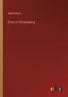 Ernst zu Schaumburg di Robert Bruck edito da Outlook Verlag