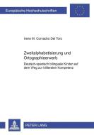 Zweitalphabetisierung und Orthographieerwerb di Irene M. Corvacho Del Toro edito da Lang, Peter GmbH