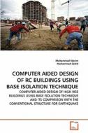 COMPUTER AIDED DESIGN OF RC BUILDINGS USING BASE ISOLATION TECHNIQUE di Muhammad Wasim, Muhammad Zahid edito da VDM Verlag