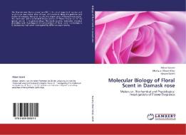 Molecular Biology of Floral Scent in Damask rose di Akbar Karami, Mortaza Khosh-Khui, Hassan Salehi edito da LAP Lambert Academic Publishing