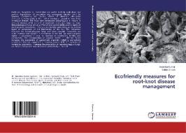 Ecofriendly measures for root-knot disease management di Anamika Kumar, Sobita Simon edito da LAP Lambert Academic Publishing