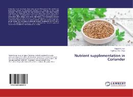 Nutrient supplementation in Coriander di Rajesh Kumar, Jagdeep Chaurasiya edito da LAP Lambert Academic Publishing