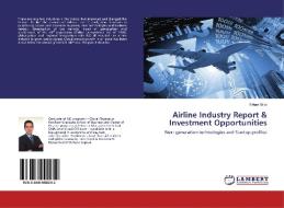 Airline Industry Report & Investment Opportunities di Erhan Bilici edito da LAP Lambert Academic Publishing