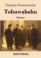 Tohuwabohu di Sammy Gronemann edito da Henricus - Edition Deutsche Klassik GmbH, Berlin