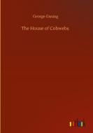 The House of Cobwebs di George Gissing edito da Outlook Verlag