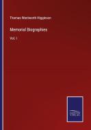 Memorial Biographies di Thomas Wentworth Higginson edito da Salzwasser-Verlag