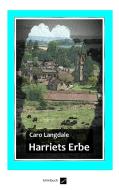 Harriets Erbe di Caro Langdale edito da Books on Demand