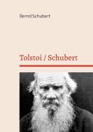 Tolstoi / Schubert di Bernd Schubert edito da Books on Demand