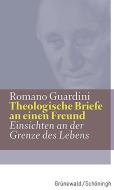 Theologische Briefe an einen Freund di Romano Guardini edito da Matthias-Grünewald-Verlag