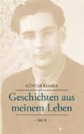 Geschichten aus meinem Leben Teil II di Günter Reimer edito da Books on Demand