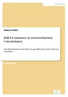 B2B E-Commerce in österreichischen Unternehmen di Hannes Fellier edito da Diplom.de