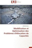 Modélisation et Optimisation des Problèmes d'Allocation de Capacités di Abdellah Idrissi edito da Editions universitaires europeennes EUE