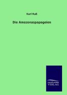 Die Amazonaspapageien di Karl Ruß edito da TP Verone Publishing