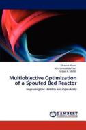 Multiobjective Optimization of a Spouted Bed Reactor di Ghanim Alwan, Muthanna Aldahhan, Farooq A. Mehdi edito da LAP Lambert Academic Publishing