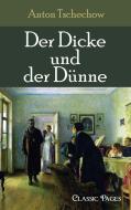 Der Dicke und der Dünne di A. P. Tschechow edito da Europäischer Literaturverlag