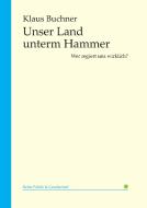Unser Land unterm Hammer di Klaus Buchner edito da tao.de in J. Kamphausen