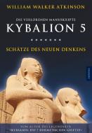 Kybalion 5 - Schätze des Neuen Denkens di William Walker Atkinson edito da Aurinia Verlag