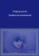 Handbuch der Kostümkunde di Wolfgang Quincke edito da Europäischer Musikverlag