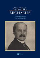 Georg Michaelis - Für Staat und Volk. Eine Autobiografie di Georg Michaelis edito da edition militaris