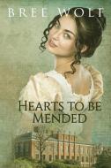 Hearts to Be Mended di Bree Wolf edito da Bree Wolf