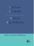 Hôtel Buchholz di Julius Stinde edito da Gröls Verlag