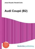Audi Coupe (b2) di Jesse Russell, Ronald Cohn edito da Book On Demand Ltd.
