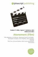 Atonement (film) di #Miller,  Frederic P. Vandome,  Agnes F. Mcbrewster,  John edito da Vdm Publishing House