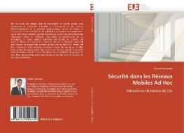 Sécurité dans les Réseaux Mobiles Ad Hoc di Khaled Hamouid edito da Editions universitaires europeennes EUE