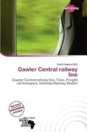 Gawler Central Railway Line edito da Duct Publishing