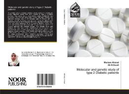Molecular and genetic study of type 2 Diabetic patients di Mariam Ahmad, Ali Al-Saadi edito da Noor Publishing