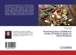 Promising Uses of Different Forms of Herbs & Spices in Dairy Products di Samah El-Sayed, Ahmed Youssef edito da LAP Lambert Academic Publishing