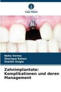 Zahnimplantate: Komplikationen und deren Management di Neha Verma, Sharique Rehan, Shefali Singla edito da Verlag Unser Wissen