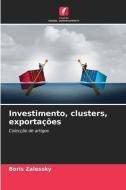Investimento, clusters, exportações di Boris Zalessky edito da Edições Nosso Conhecimento