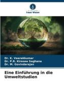 Eine Einführung in die Umweltstudien di K. Veerakkumar, P. R. Kiresee Saghana, M. Govindarajan edito da Verlag Unser Wissen