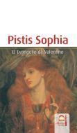 Pistis Sophia : obra atribuida a Valentino di Valentino edito da Editorial Dilema