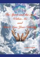The Spirit and the Soul Within Me and Don't Lose Your Identity di Cecilia Svengren edito da Books on Demand